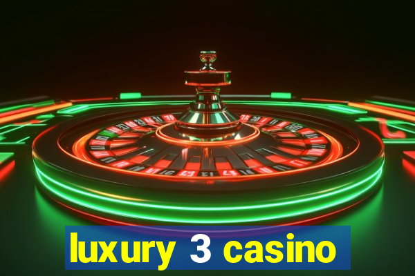 luxury 3 casino